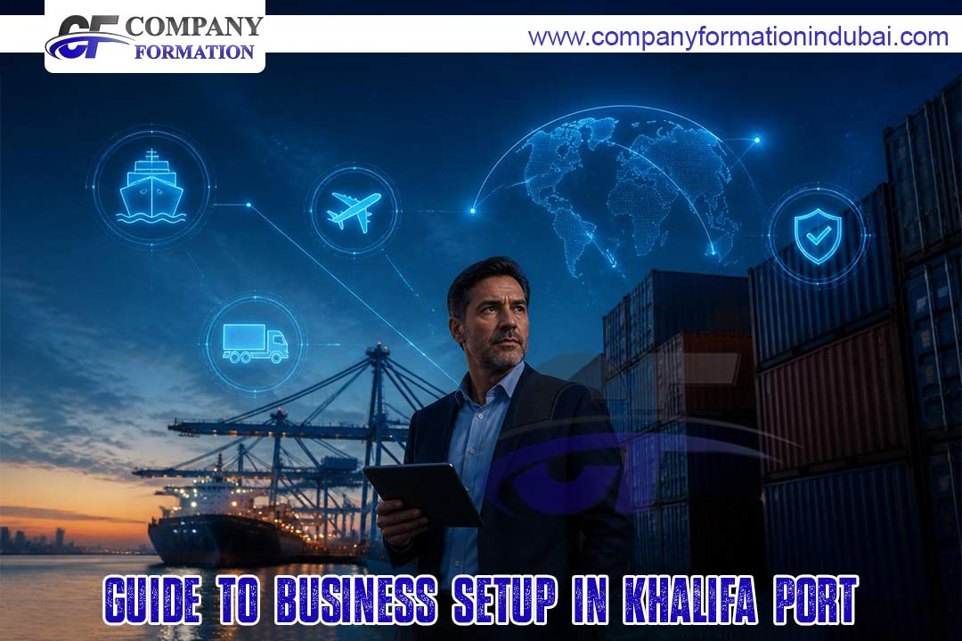 Guide to Business Setup in Khalifa Port.