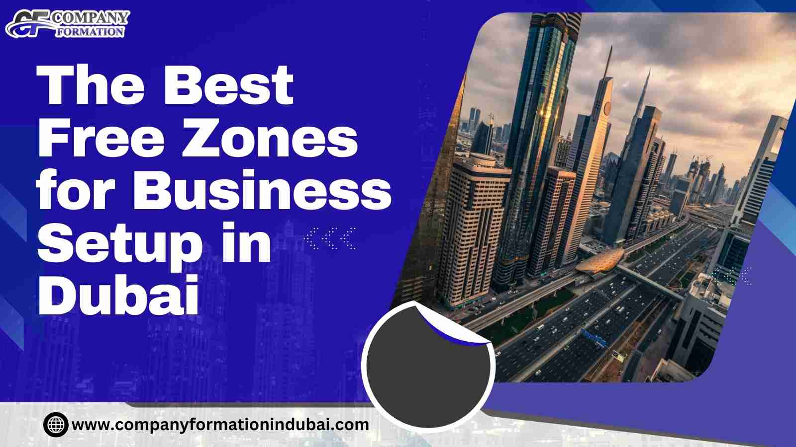 The Best Free Zones for Business Setup in Dubai Free Zones Business Setup in Dubai
