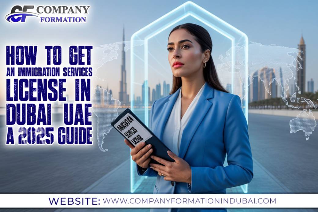 How to Get an Immigration Services License In Dubai