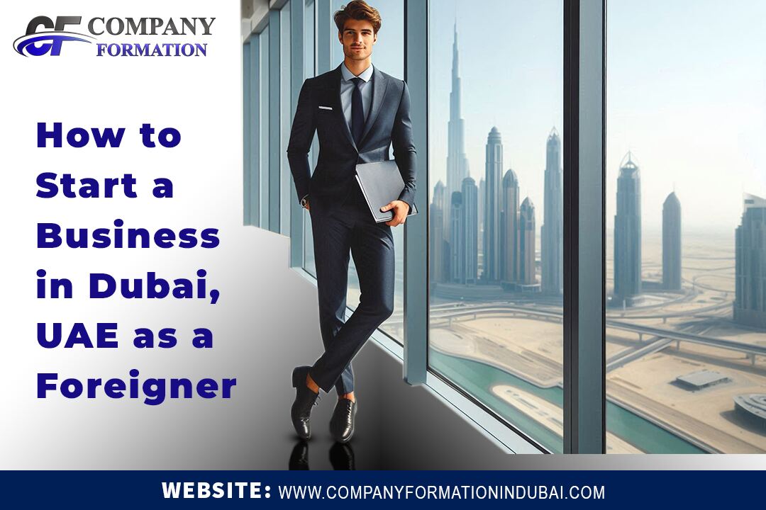 How to Start a Business in Dubai as a Foreigner
