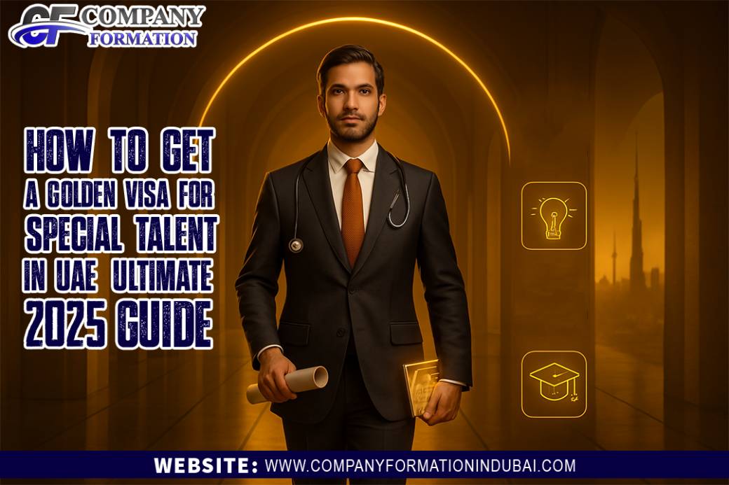 How To Get a Golden Visa for Special Talent in UAE Ultimate 2025 Guide