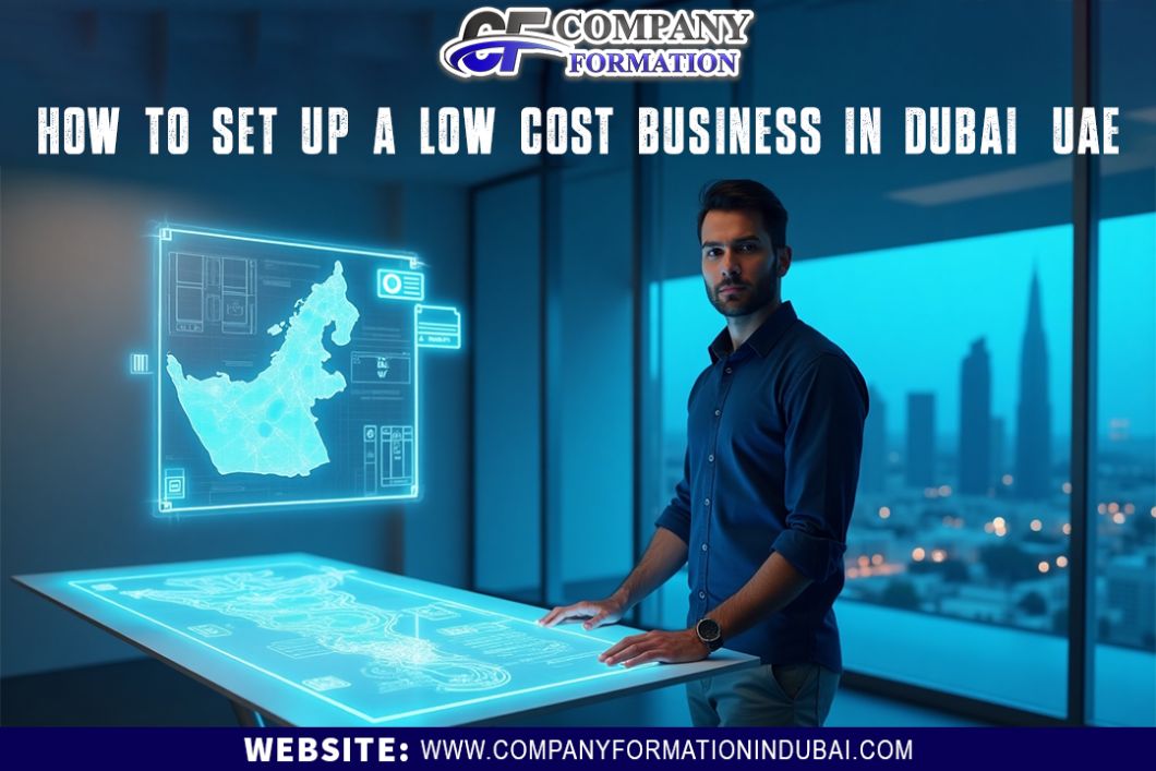 Low Cost Business Setup in Dubai, UAE - Affordable Success