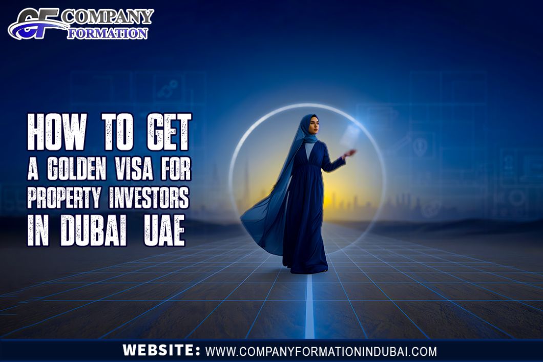 How to Get a Golden Visa for Property Investors in UAE