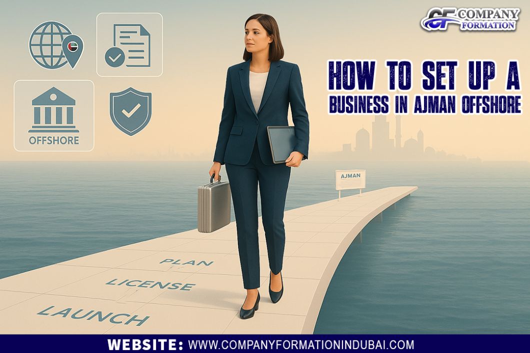 How to Set Up a Business in Ajman Offshore