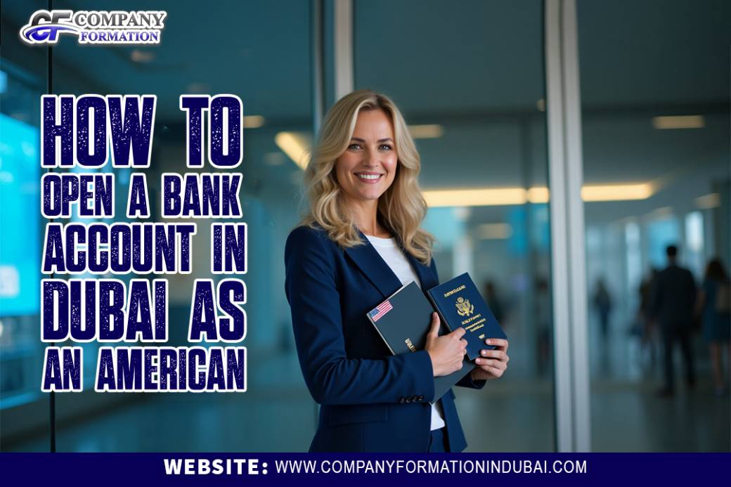 How to Open a Bank Account in Dubai as an American