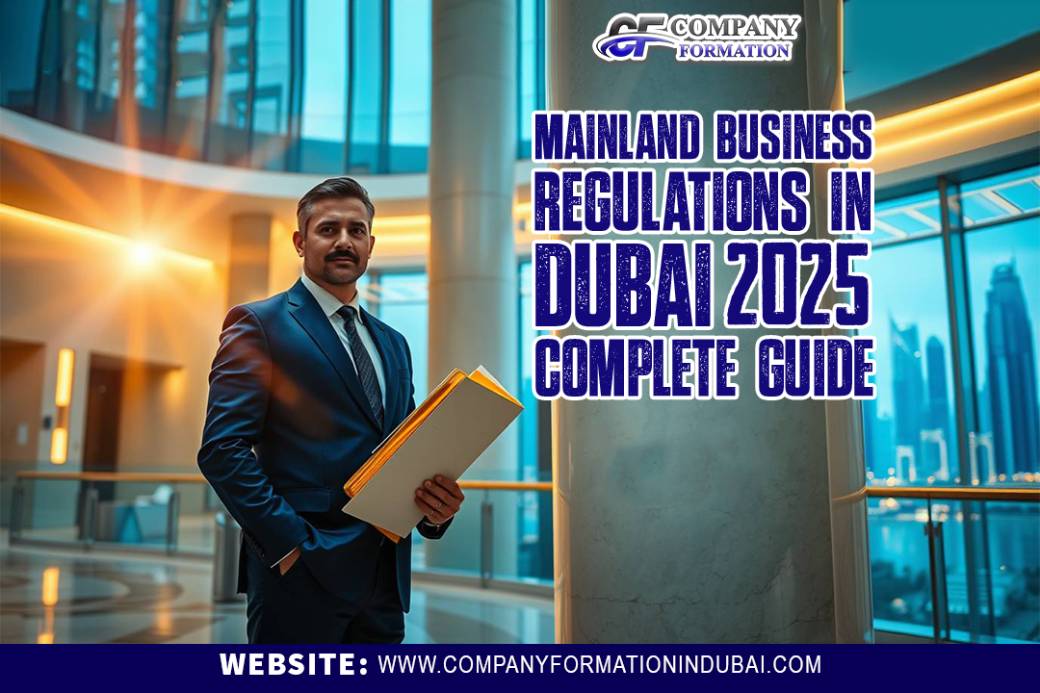 Mainland Business Regulations in Dubai | 2025 Complete Guide