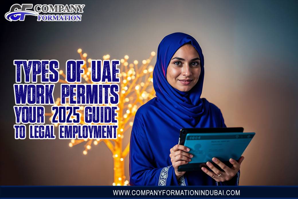Types of UAE Work Permits Your 2025 Guide to Legal Employment